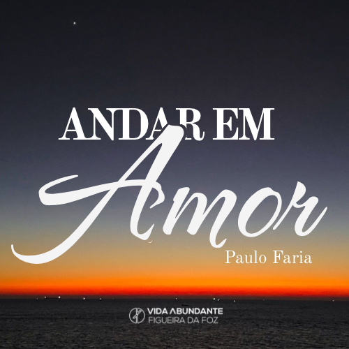 Andar em Amor (Paulo Faria, Domingo 13 de Julho 2025)