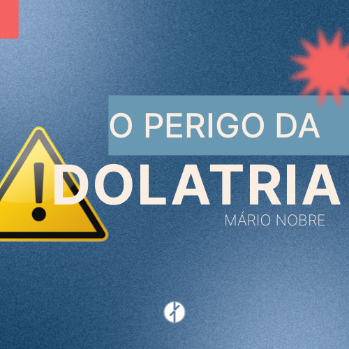 O Perigo da Idolatria (Mário Nobre, Domingo 27 de Julho 2025)