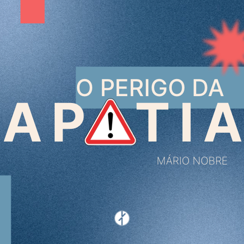 O Perigo da Apatia (Mário Nobre, Domingo 03 de Agosto 2025)