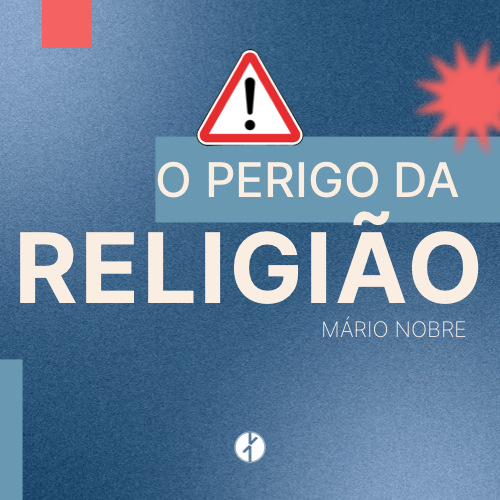 O Perigo da Religião (Mário Nobre, Domingo 07 de Setembro 2025)