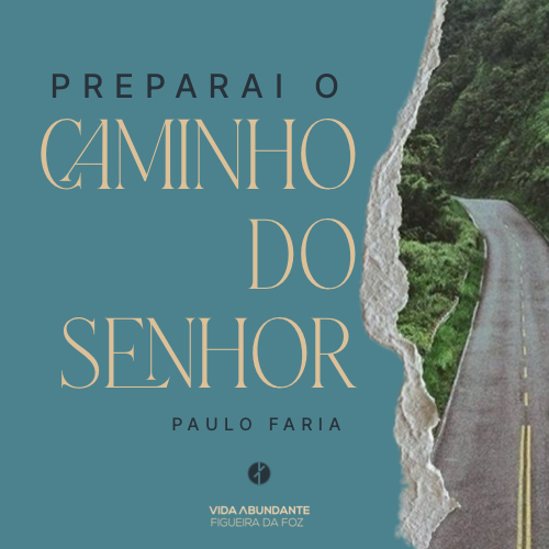 Preparai o Caminho do Senhor (Mário Nobre, Domingo 28 de Setembro 2025)